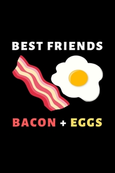 Paperback Best Friends Bacon Plus Eggs: Funny Bacon Lovers Notebook/Journal (6" X 9") Book