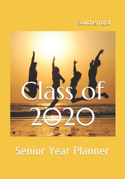 Paperback Class of 2020: A weekly Planner to Stay Organized For Graduation. Book