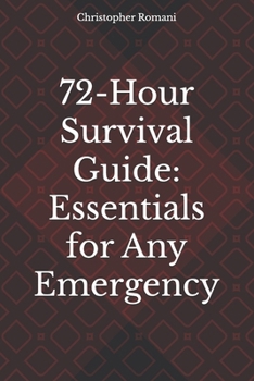 Paperback 72-Hour Survival Guide: Essentials for Any Emergency Book