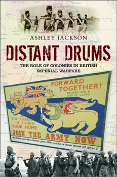 Hardcover Distant Drums: The Role of Colonies in British Imperial Warfare Book