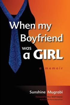 Paperback When My Boyfriend Was a Girl: A Memoir Book