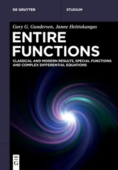 Paperback Entire Functions: Classical and Modern Results, Special Functions and Complex Differential Equations Book