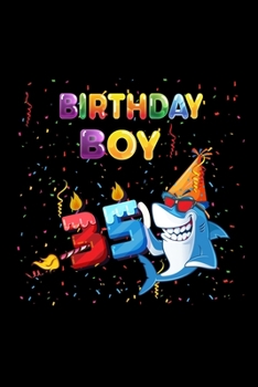 Birthday Boy 35: Gift 100 pages 6*9in Notebook, journal, Diary. Perfect Birthday gift for 35 years old boy or who just turn his 35 years old.,Happy 35th Birthday 35 Years Old Gift For Boys
