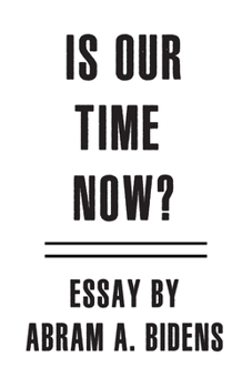 Paperback Our Time Is Now? Essay by Abram A. Bidens Book