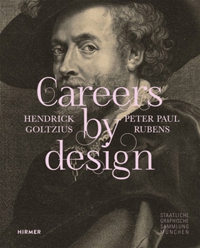 Hardcover Careers by Design: Hendrick Goltzius & Peter Paul Rubens Book