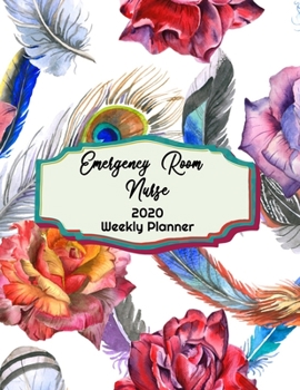 Paperback Emergency Room Nurse Weekly Planner: : ER RN, Everyone Needs a Plan, Keep Your Life Organized and Sane, Relax with Inspirational Coloring Pages Book