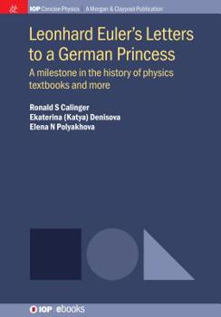 Paperback Leonhard Euler's Letters to a German Princess: A Milestone in the History of Physics Textbooks and More Book