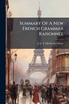 Paperback Summary Of A New French Grammar Raisonnée: Containing The Rules Of Correct Pronunciation Book