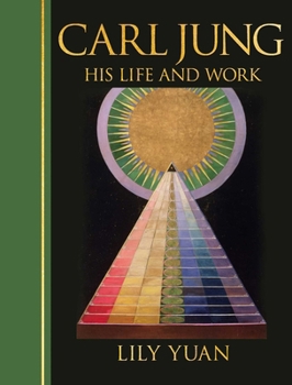 Hardcover Carl Jung: His Life and Work: Deluxe Illustrated Hardback Edition Book