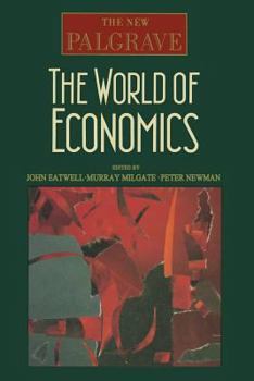 The World of Economics (The New Palgrave Series)