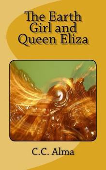 Paperback The Earth Girl and Queen Eliza Book