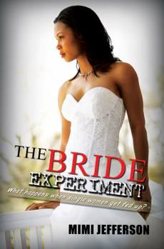 Paperback The Bride Experiment: What Happens When Single Women Get Fed Up? Book