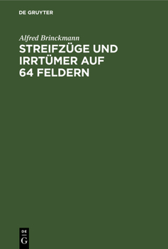 Hardcover Streifzüge Und Irrtümer Auf 64 Feldern: Schachmeister Im Kampf. Eine Auswahl Aus Eigenen Kommentaren [German] Book