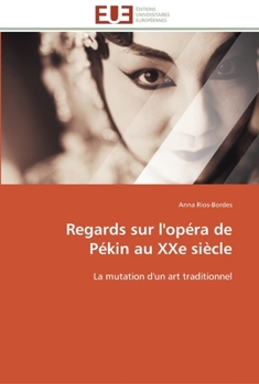 Paperback Regards sur l'opéra de pékin au xxe siècle [French] Book