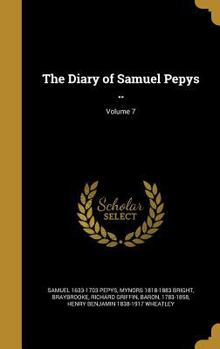Hardcover The Diary of Samuel Pepys ..; Volume 7 Book