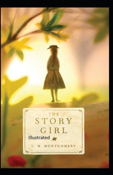 Paperback The Story Girl: Illustrated Book