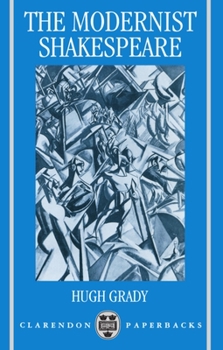 Paperback The Modernist Shakespeare: Critical Texts In A Material World Book