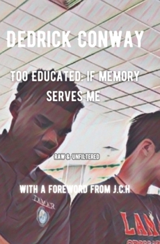 Paperback Too Educated: If Memory Serves Me Book