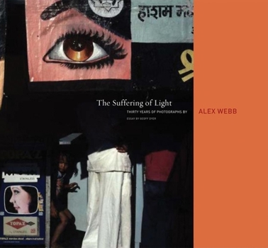 Hardcover Alex Webb: The Suffering of Light Book