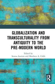Hardcover Globalization and Transculturality from Antiquity to the Pre-Modern World Book
