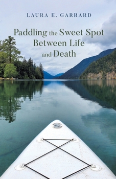 Paperback Paddling the Sweet Spot Between Life and Death Book