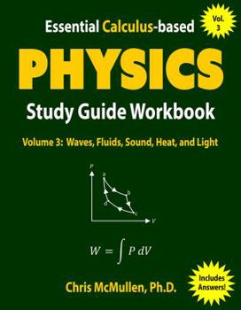 Paperback Essential Calculus-based Physics Study Guide Workbook: Waves, Fluids, Sound, Heat, and Light Book