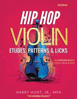 Paperback Hip Hop Violin Etudes, Patterns, & Licks: Classroom Ready! Viola, Cello & Bass Book