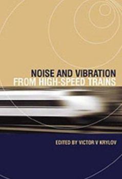 Hardcover Noise and Vibration From High-Speed Trains Book