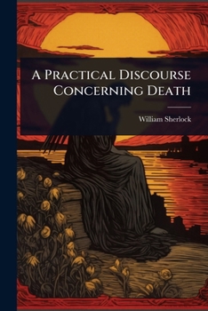 Paperback A Practical Discourse Concerning Death Book