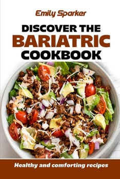 Paperback Discover the Bariatric cookbook: Healthy and comforting recipes Book