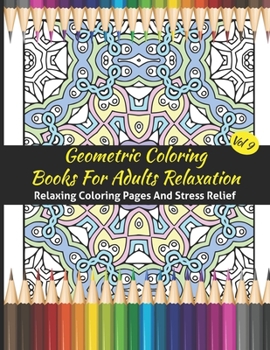 Paperback Geometric Coloring Books For Adults Relaxation: Geometric Pattern Coloring Books For Adults Relaxation 50 Amazing Geometric Patterns Coloring Book For Book