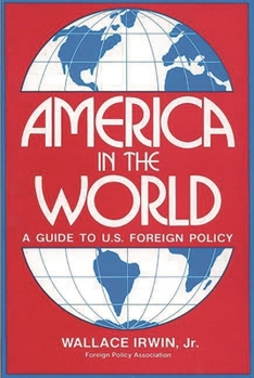 Paperback America in the World: A Guide to U.S. Foreign Policy Book