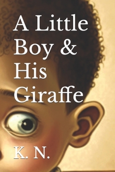 Paperback A Little Boy & His Giraffe Book