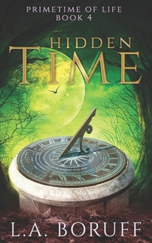 Hidden Time - Book #4 of the Primetime of Life