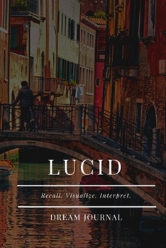 Paperback Lucid Dream Journal: Recall. Visualize. Interpret. Book