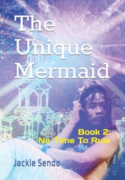 Paperback The Unique Mermaid: Book 2: No Time to Rule Book