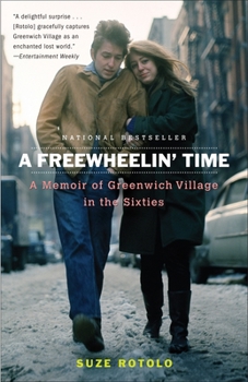 Paperback A Freewheelin' Time: A Memoir of Greenwich Village in the Sixties Book