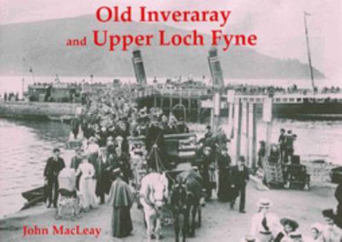 Paperback Old Inveraray & Upper Loch Fyne Book