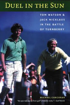 Paperback Duel in the Sun: Tom Watson and Jack Nicklaus in the Battle of Turnberry Book