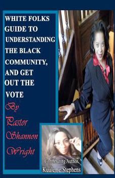 Paperback White Folks Guide to Understanding the Black Community and Get Out the Vote Book