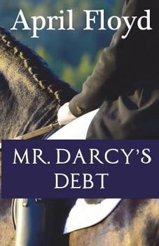 Paperback Mr. Darcy's Debt: A Pride and Prejudice Variation Novel Book