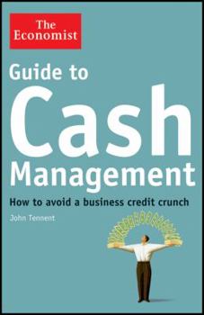 Hardcover Guide to Cash Management: How to Avoid a Business Credit Crunch Book