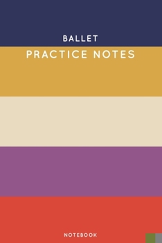 Paperback Ballet Practice Notes: Cute Stripped Autumn Themed Dancing Notebook for Serious Dance Lovers - 6"x9" 100 Pages Journal Book