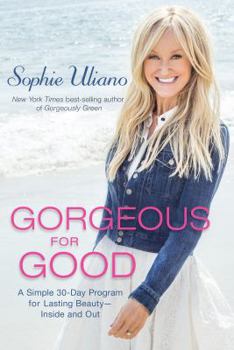 Paperback Gorgeous for Good: A Simple 30-Day Program for Lasting Beauty - Inside and Out Book
