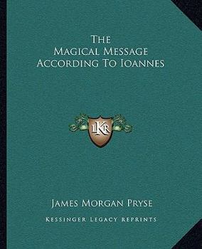 Paperback The Magical Message According To Ioannes Book