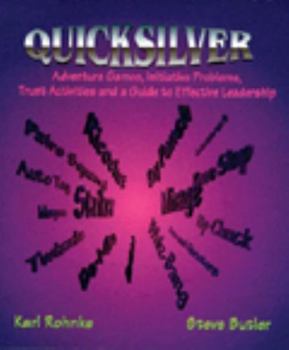Paperback Quicksilver: Adventure Games, Initiative Problems, Trust Activities and a Guide to Effective Leadership Book