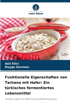 Paperback Funktionelle Eigenschaften von Tarhana mit Hafer: Ein türkisches fermentiertes Lebensmittel [German] Book