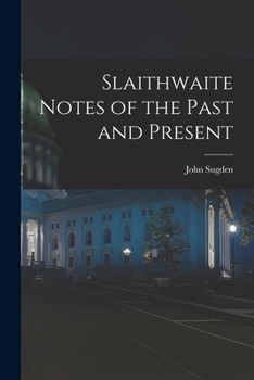 Paperback Slaithwaite Notes of the Past and Present Book