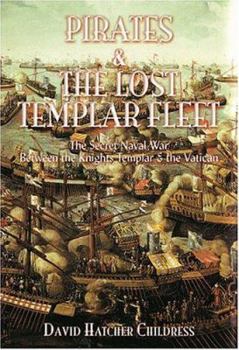 Paperback Pirates and the Lost Templar Fleet: The Secret Naval War Between the Knights Templar and the Vatican Book