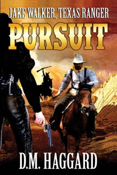 Jake Walker: Texas Ranger: Pursuit: A Western Adventure - Book #1 of the Jake Walker: Texas Ranger